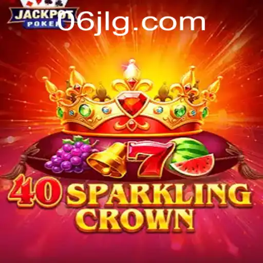 Dive into the Thrilling World of 40SparklingCrown: A Comprehensive Introduction and Guide