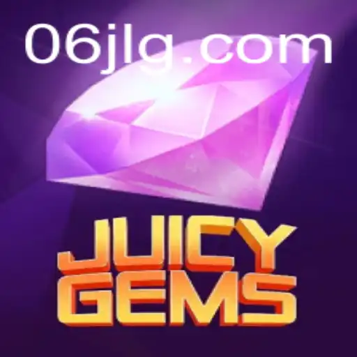 Discover the Exciting World of JuicyGems: A Modern Gem of Gaming
